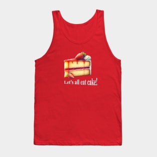 Let's all eat cake! Tank Top